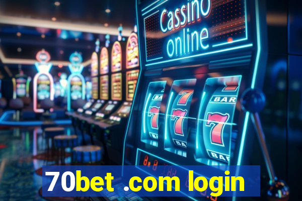 70bet .com login